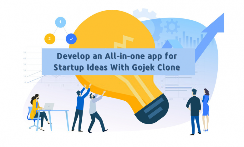 Develop an All-in-one app for Startup Ideas With Gojek Clone