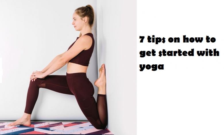 7 tips on how to get started with yoga