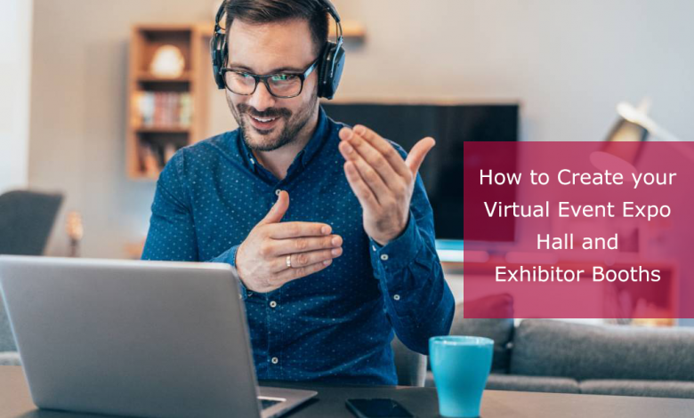 Create your Virtual Event Expo Hall and Exhibitor Booths