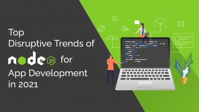 Photo of Top Disruptive Trends of Nodejs for App Development in 2021!