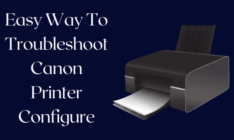 Troubleshoot Canon Printer