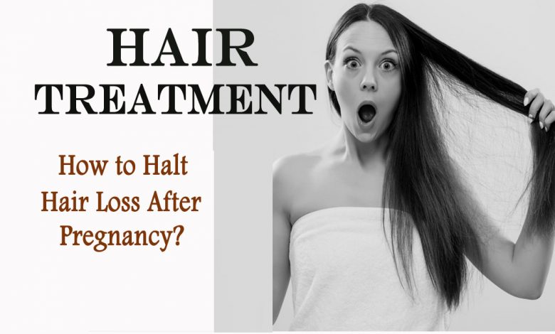 hair loss after pregnancy- How to Halt Hair Loss After Pregnancy?