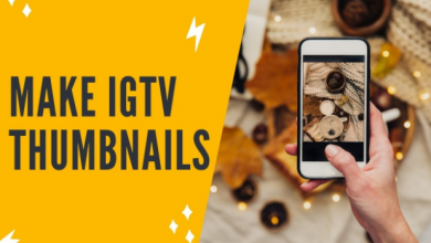 Photo of IGTV Thumbnail: Simple Steps To Bring Out A Perfect IGTV Thumbnail