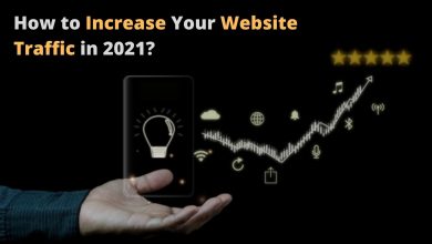 Photo of How To Increase Your Website Traffic in 2021?