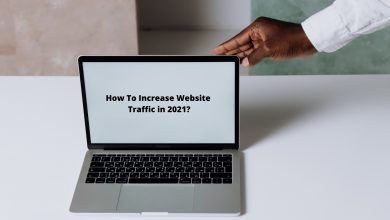 Photo of How To Increase Website Traffic in 2021?