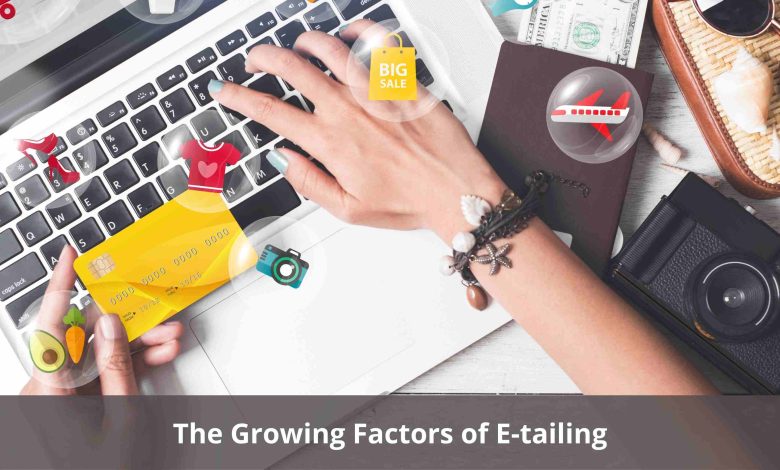 The Growing Factors of E-tailing