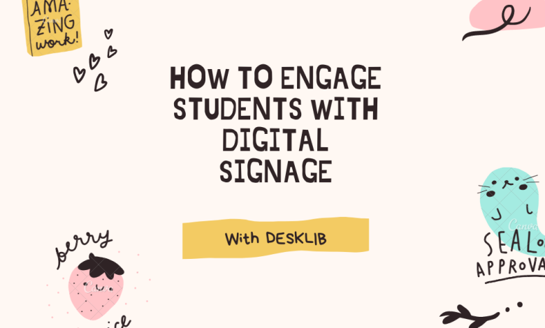 How to Engage Students with Digital Signage