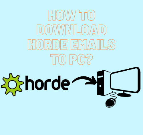 Download Horde Emails to PC