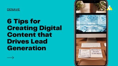 Photo of 6 Tips for Creating Digital Content that Drives Lead Generation