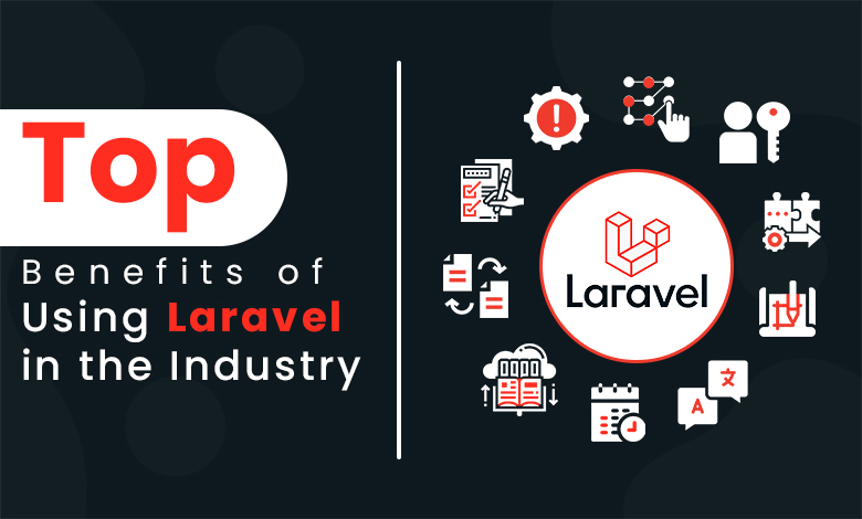 Top-Benefits-of-Using-Laravel-in-the-Industry