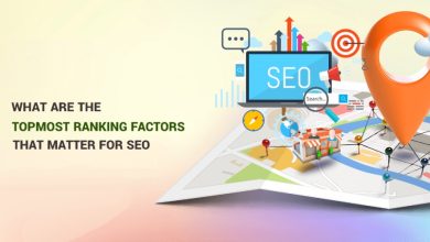 Photo of What are the topmost ranking factors that matter for SEO?