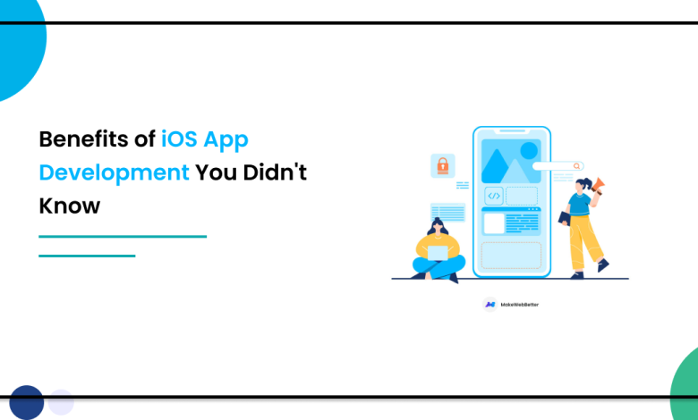 Benefits of iOS App Development