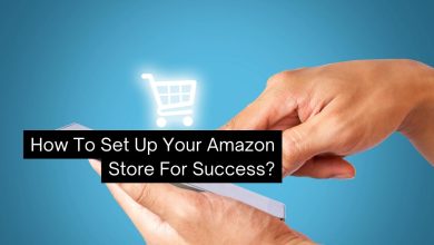 Photo of How To Set Up Your Amazon Store For Success?